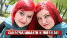 Saç Boyası Arıyordu İkizini Buldu