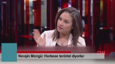 Nevşin Mengü: Herkese Terörist Diyorlar
