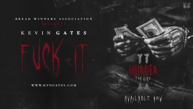 Kevin Gates - Fuck It Kevin Gates - Fuck It