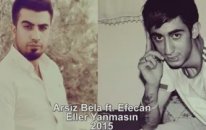 Arsız Bela & Efecan - Eller Yanmasın 2015