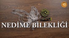 Nedime Bilekliği Nasıl Yapılır?