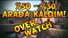 Cs:Go Overwatch - Nasıl Arada Kaldım Anlatamam!!!