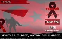 Tuncer Yolal - Uyan (Şehitler Ölmez) 2016