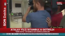 Yakalanan Seri Katil Atalay Filiz İstanbul Asayiş Şubeye Böyle Getirildi