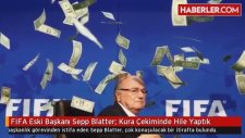 Fıfa Eski Başkanı Sepp Blatter: Kura Çekiminde Hile Yaptık