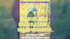 Yağmurlarla Islanır Aşkımız Her Sonbaharda - Ahmet Tekin - Kanun Taksim - Selim Gönüldaş
