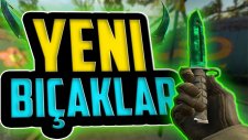 Yeni Bıçaklar Hakkında - Cs:go - Silah Yarışı