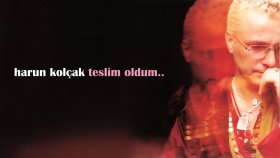 Harun Kolçak - Teslim Oldum (Full Albüm)