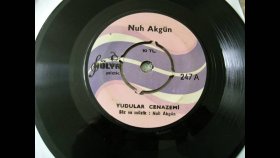 Nuh Akgün - Yudular Cenazemi - Nostalji Müzik Nuh Akgün - Yudular Cenazemi - Nostalji Müzik