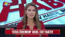 Kira Ödemem Deyip Evi Yakmak (Tabi ki Adana)