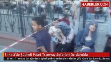Sirkeci'de Şüpheli Paket Tramvay Seferleri Durduruldu