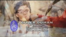 Güler Duman - Vefasız