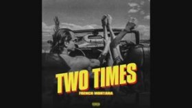 French Montana - Two Times French Montana - Two Times