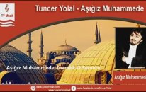 Tuncer Yolal - Aşığız Muhammede