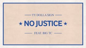 Ty Dolla $ign - No Justice Ft. Big TC Ty Dolla $ign - No Justice Ft. Big TC
