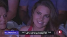 Murat Boz'un Bodrum Konserini Aslı Enver Ve Aileleri De İzledi