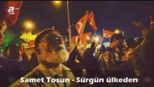 Darbe | Samet Tosun 'dan Ey Sevgili Şiiri | Recep Tayyip Erdoğan | Milli iradeye Sahip Çıkıyoruz !!