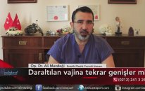 Ameliyat Sonrası Vajina Tekrar Genişler Mi