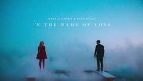 Martin Garrix - Bebe Rexha - In The Name Of Love Martin Garrix - Bebe Rexha - In The Name Of Love