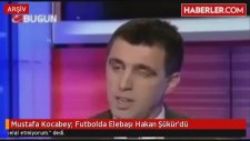 Mustafa Kocabey: Futbolda Elebaşı Hakan Şükür'dü