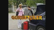 Gurbetçiler Final Bölümü Fragmanı (13 Eylül 2000)