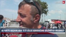 Ak Partili Başkanların Fetö'cüleri Koruduğunu Düşünüyor Musunuz? - Sokak Röportajı
