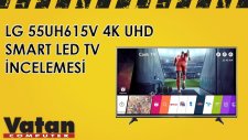 LG 55UH615V 4K UHD Smart Led Tv İncelemesi