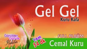 Cemal Kuru - Gel Gel Full Album 54 Dk Cemal Kuru - Gel Gel Full Album 54 Dk