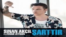 Sinan Akçıl - Şarttır (Ft. Ferah Zeydan)