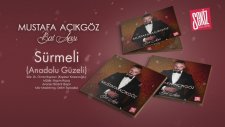 Mustafa Açıkgöz - Sürmeli (Anadolu Güzeli)