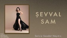 Şevval Sam - Sensiz Saadet Neymiş