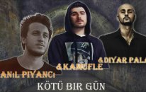 Anıl Piyancı & Kamufle Ft. Diyar Pala - Kötü Bir Gün - Lyrics(sözleriyle)