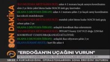 Darbeci Pilotların Ses Kayıtları: Erdoğan'ın Uçağını Vurun