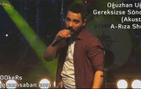 Oğuzhan Uğur - Gereksizse Söndür (Akustik) (A-Rıza Show)