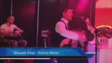 Sincanlı Erkal - Kırmızı Motor