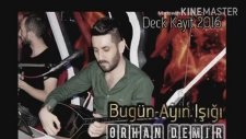 Orhan Demir - Bugün Ayın Işığı