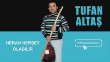 Tufan Altaş - Heran Herşey Olabilir