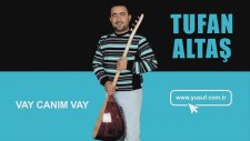 Tufan Altaş - Vay Canım Vay