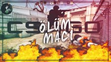 Turnuva İçin Antremanlar • Cs:GO Ölüm Maçı