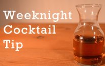 Weeknight Cocktail Tip from Better Cocktails at Home