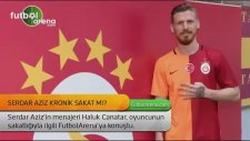 Serdar Aziz kronik sakat mı?
