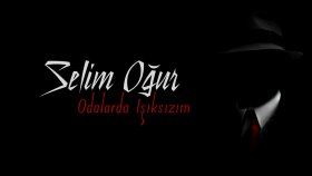 Selim Oğur - Odalarda Işıksızım Selim Oğur - Odalarda Işıksızım