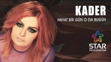 Kader - Hayat Bir Gün O Da Bugün (Official Audio)