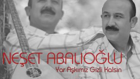 Neşet Abalıoğlu - Yar Aşkımız Gizli Kalsın Neşet Abalıoğlu - Yar Aşkımız Gizli Kalsın
