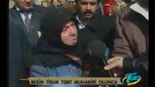Besim Tibuk TGRT Muhabiri Olursa