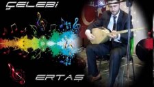 Çelebi Ertaş - 2016 - Kopsun Kıyamet & Tombul Tombul (Deck Kayıt) - Popüler Türkçe Şarkılar