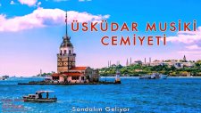 Üsküdar Musiki Cemiyeti - Sandalım Geliyor | Popüler Türkçe Şarkılar