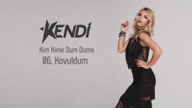 Kendi - Kim Kime Dum Duma Kendi - Kim Kime Dum Duma