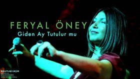 Feryal Öney - Giden Ay Tutulur Mu Feryal Öney - Giden Ay Tutulur Mu
