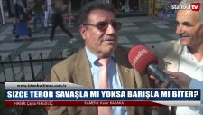 Terör Savaşla mı Yoksa Barışla mı Biter? - Sokak Röportajı